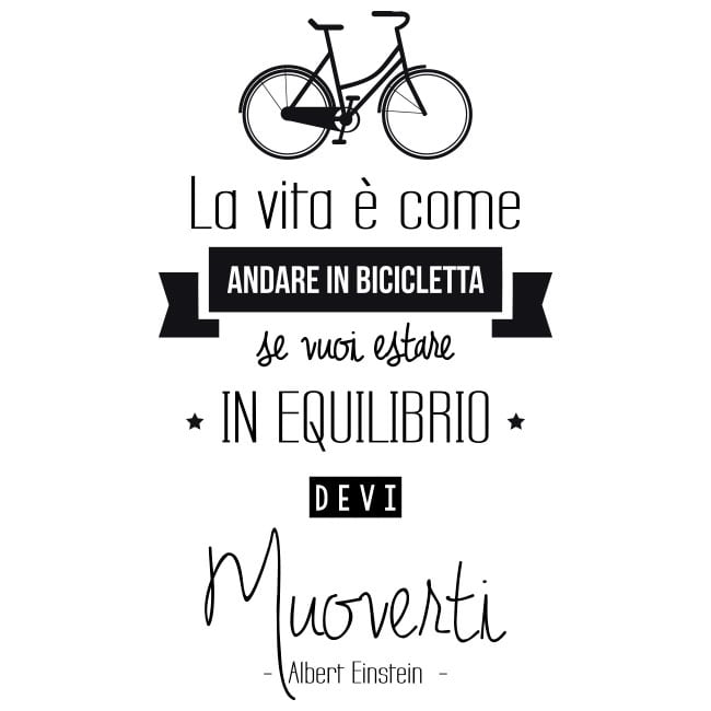 ? Vinilos frases en italiano la vida es como montar en bicicleta ?