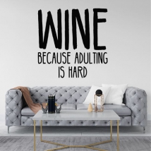Vinilos adhesivos frases wine because adulting is hard